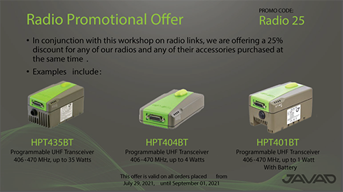 In conjunction with this workshop on radio links, we are offering a 25% discount for any of our radios and any of their accessories purchased at the same time.